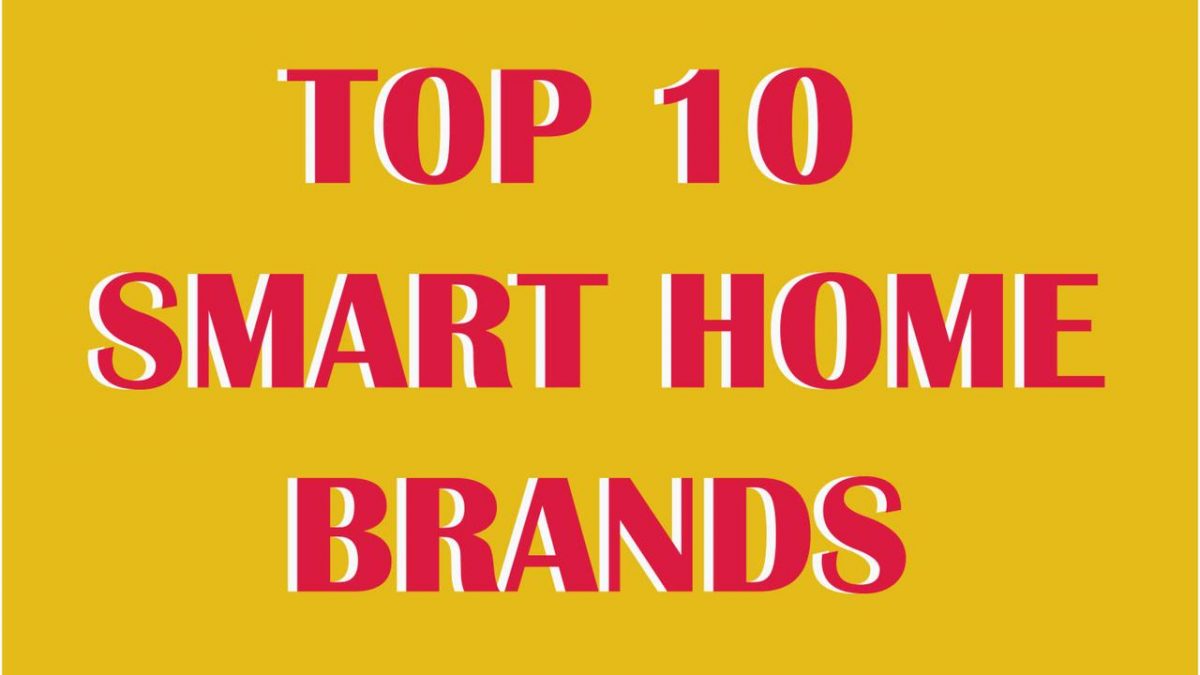 TOP 10 Smart Home Brands